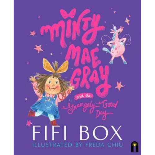 Minty Mae Gray and the Strangely Good Day - Minty Mae Gray