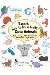 Kawaii How to Draw Really Cute Animals - Kawaii