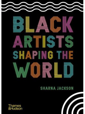 Black Artists Shaping the World