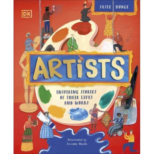 Artists Inspiring Stories of Their Lives and Works - DK Explorers