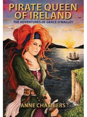 Pirate Queen of Ireland The True Story of Grace O'Malley