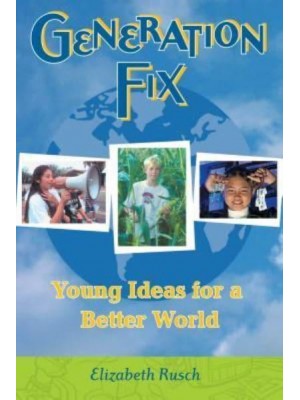 Generation Fix Young Ideas for a Better World