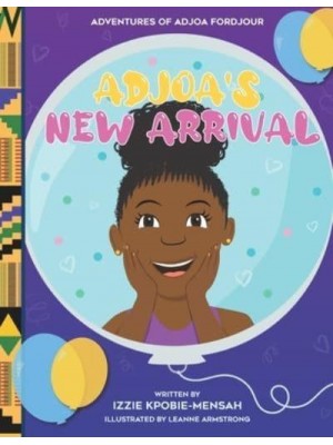 Adjoa's New Arrival - Adventures of Adjoa Fordjour