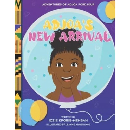 Adjoa's New Arrival - Adventures of Adjoa Fordjour