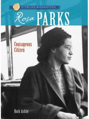 Sterling Biographies: Rosa Parks Courageous Citizen - Sterling Biographies«