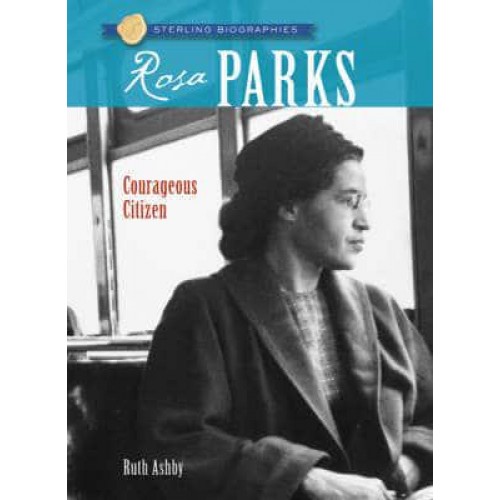 Sterling Biographies: Rosa Parks Courageous Citizen - Sterling Biographies«
