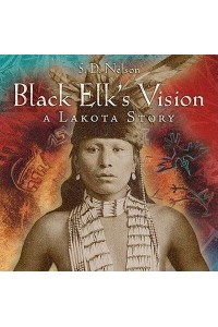 Black Elk's Vision A Lakota Story