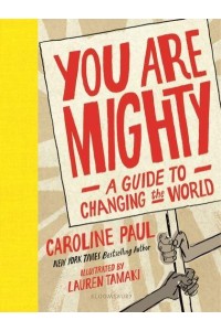 You Are Mighty A Guide to Changing the World