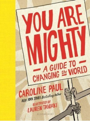 You Are Mighty A Guide to Changing the World