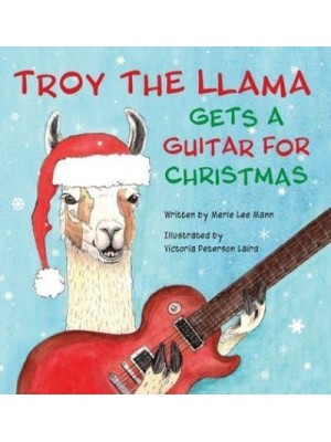 Troy the Llama Gets a Guitar for Christmas - Troy the Llama
