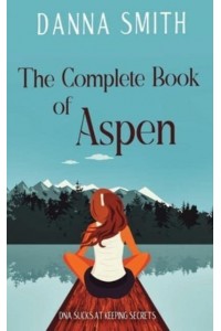 The Complete Book of Aspen