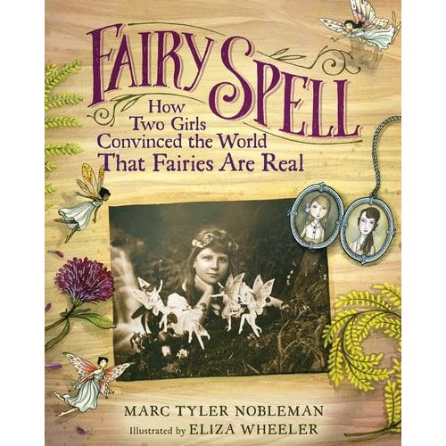 Fairy Spell How Two Girls Convinced the World That Fairies Are Real
