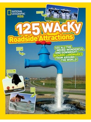 125 Wacky Roadside Attractions - 125