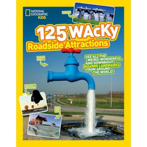 125 Wacky Roadside Attractions - 125