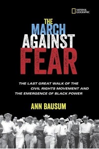 The March Against Fear The Last Great Walk of the Civil Rights Movement and the Emergence of Black Power - History (US)