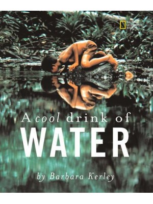 A Cool Drink of Water - Barbara Kerley Photo Inspirations