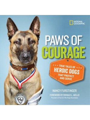 Paws of Courage True Tales of Heroic Dogs That Protect and Serve - Stories & Poems