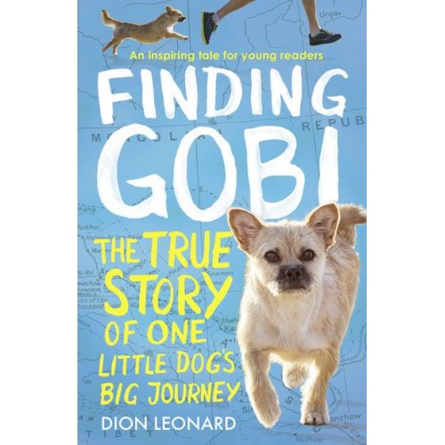 Finding Gobi The True Story of One Little Dog's Big Journey
