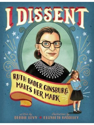 I Dissent Ruth Bader Ginsburg Makes Her Mark