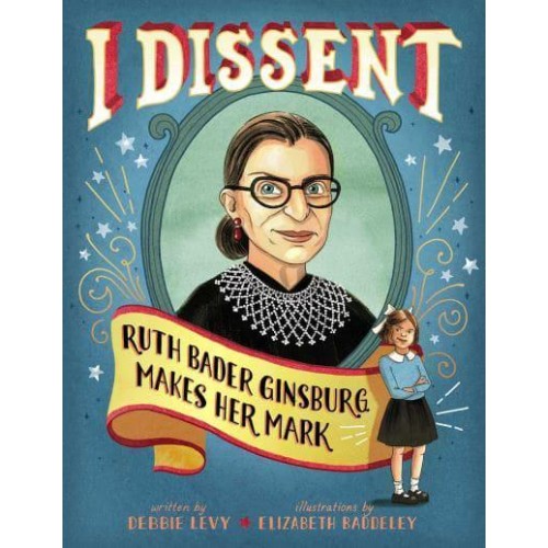 I Dissent Ruth Bader Ginsburg Makes Her Mark