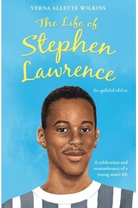 The Life of Stephen Lawrence