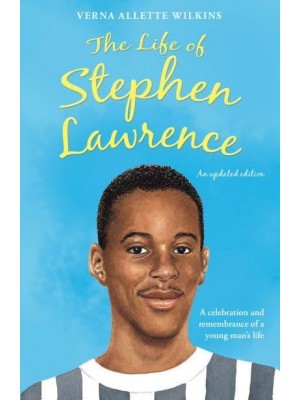The Life of Stephen Lawrence