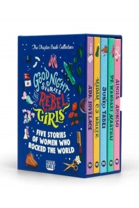 Good Night Stories for Rebel Girls - The Chapter Book Collection