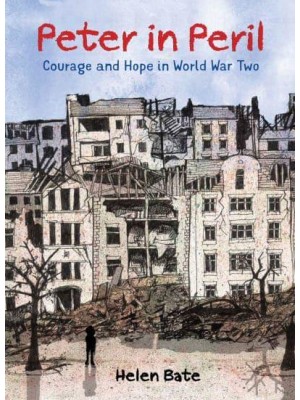 Peter in Peril Courage and Hope in World War Two