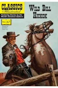 Wild Bill Hickok - Classics Illustrated