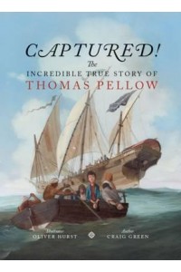 Captured! The Incredible True Story of Thomas Pellow