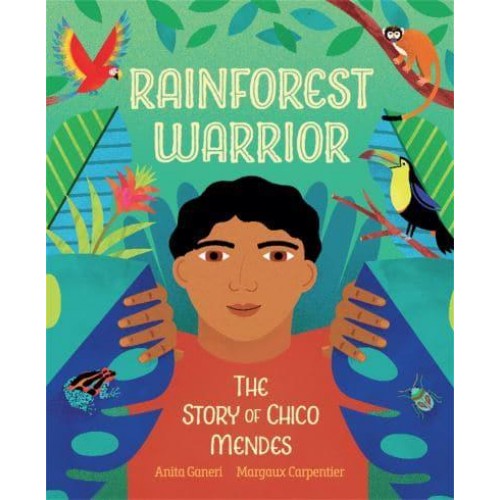 Rainforest Warrior The Story of Chico Mendes