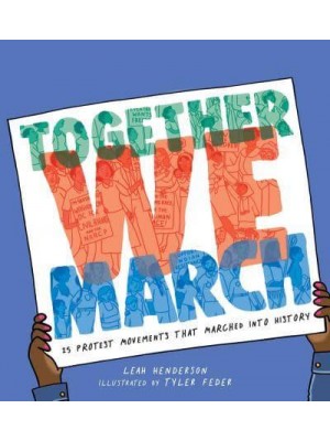 Together We March 25 Protest Movements That Marched Into History