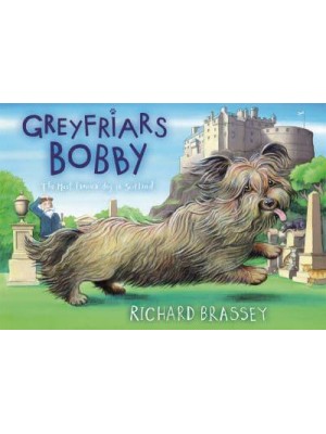 Greyfriars Bobby The Classic Story of the Most Famous Dog in Scotland