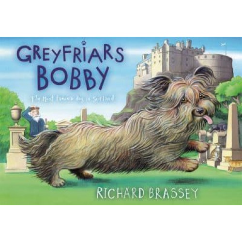 Greyfriars Bobby The Classic Story of the Most Famous Dog in Scotland