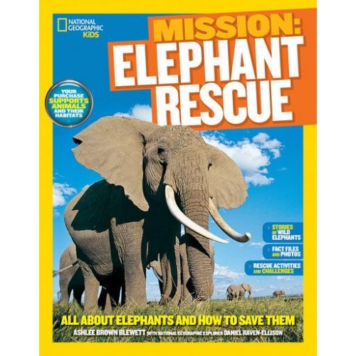 Mission: Elephant Rescue All About Elephants and How to Save Them - Mission: Animal Rescue