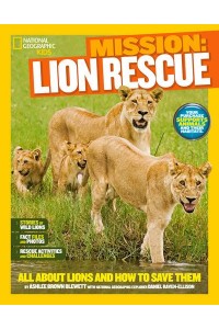 Mission Lion Rescue: All About Lions and How to Save Them - Mission : Animal Rescue