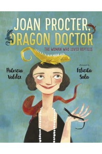 Joan Procter, Dragon Doctor The Woman Who Loved Reptiles