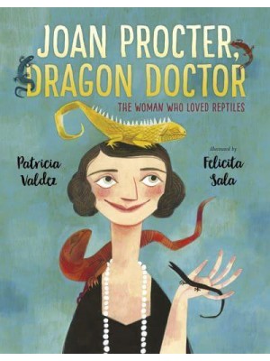 Joan Procter, Dragon Doctor The Woman Who Loved Reptiles