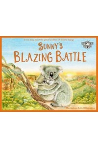 Sunny's Blazing Battle A True Story About Climate Change - Wild Tribe Heroes