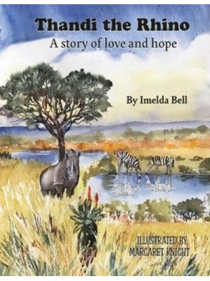 Thandi the Rhino A Story of Love and Hope