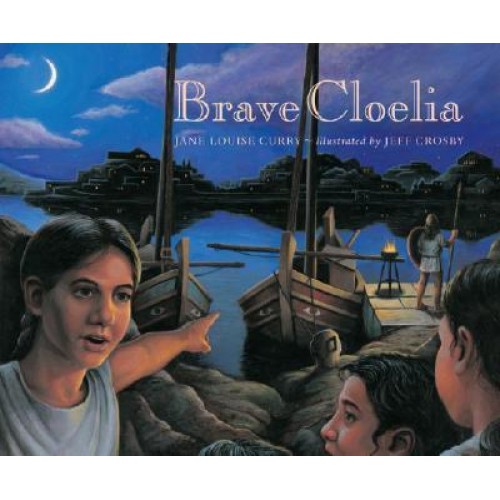 Brave Cloelia Retold from the Account in The History of Early Rome by the Roman Historian Titus Livius
