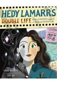 Hedy Lamarr's Double Life - People Who Shaped Our World