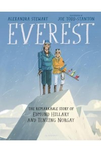 Everest The Remarkable Story of Edmund Hillary and Tenzing Norgay