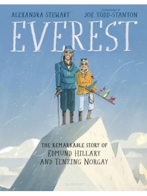 Everest The Remarkable Story of Edmund Hillary and Tenzing Norgay