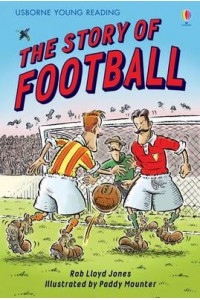 The Story of Football - Usborne Young Reading.