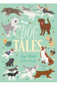 Dog Tales True Stories of Heroic Hounds