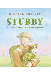 Stubby A True Story of Friendship