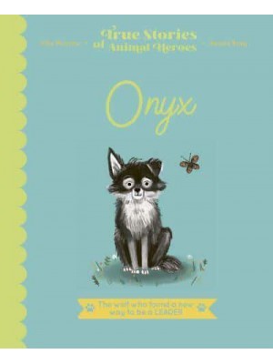 Onyx - True Stories of Animal Heroes