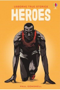 Heroes - Usborne True Stories