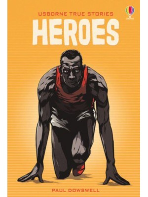 Heroes - Usborne True Stories